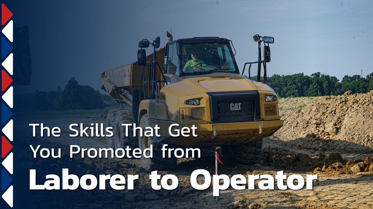The Skills That Get You Promoted from Laborer to Operator